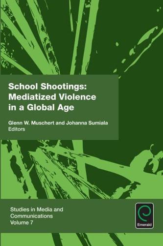 School Shootings: Mediatized Violence in a Global Age