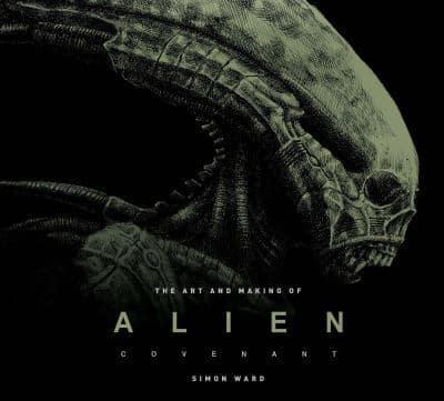 The Art and Making of Alien - Covenant