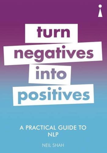 Turn Negatives Into Positives