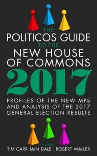 The Politicos Guide to the New House of Commons 2017