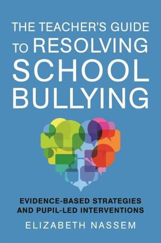 The Teacher's Guide to Resolving School Bullying
