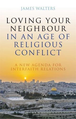 Loving Your Neighbour in a World of Religious Conflict
