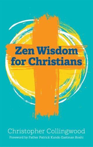 Zen Wisdom for Christians