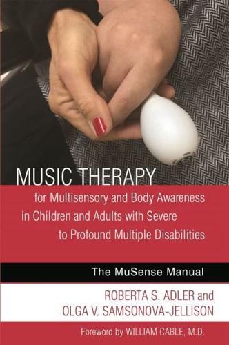 Music Therapy for Multisensory and Body Awareness in Children and Adults With Severe to Profound Multiple Disabilities