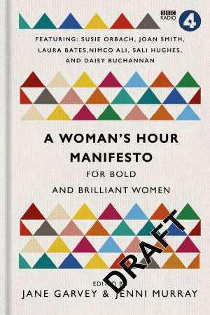 The Woman's Hour - A Manifesto