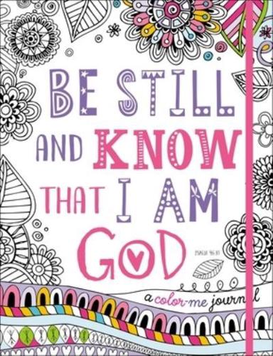 Be Still and Know That I Am God