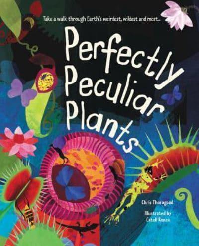 Perfectly Peculiar Plants