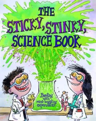 The Sticky, Stinky Science Book