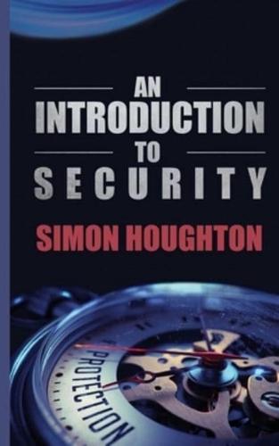 An Introduction to Security: Protecting an Organisation's Assets