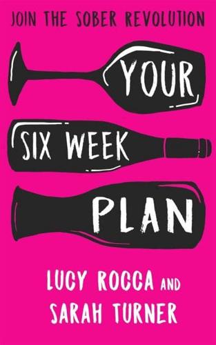 Your Six Week Plan - Join the Sober Revolution and Call Time on Wine O'clock