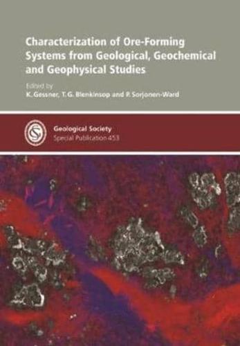 Characterization of Ore-Forming Systems from Geological, Geochemical and Geophysical Studies
