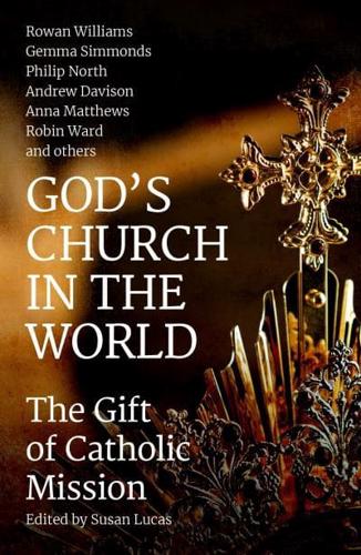 God's Church in the World, the Gift of Catholic Mission