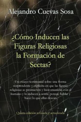 ?Como Inducen Las Figuras Religiosas La Formacion De Sectas?