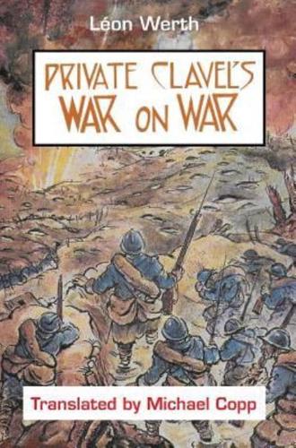 Private Clavel's War on War