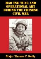 Mao Tse-Tung And Operational Art During The Chinese Civil War