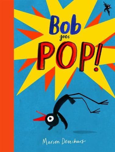 Bob Goes Pop!