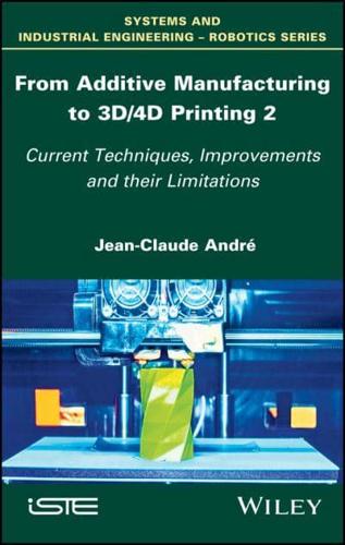 3D Printing. Volume 2 Current Techniques, Improvements and Their Limitations