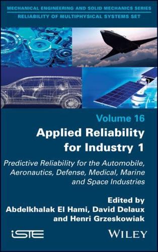 Applied Reliability for Industry. 1 Predictive Reliability for the Automobile, Aeronautics, Defense, Medical, Marine and Space Industries