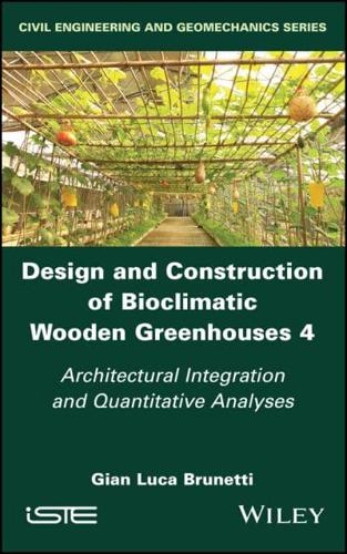 Design and Construction of Bioclimatic Wooden Greenhouses. 4 Architectural Integration and Quantitative Analyses