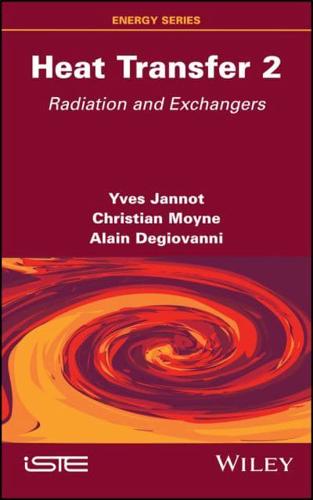 Heat Transfer. Volume 2 Radiation and Exchangers