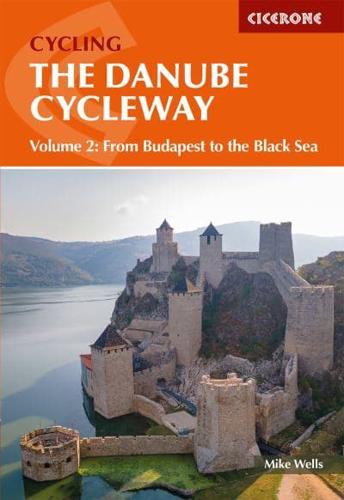 The Danube Cycleway. Volume 2 From Budapest to the Black Sea