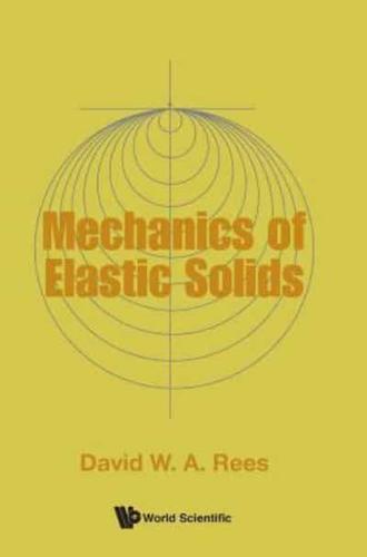 Mechanics of Elastic Solids
