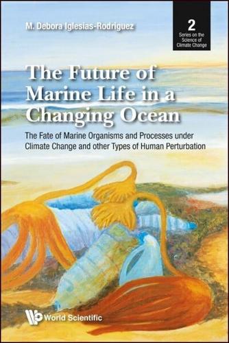 The Future of Marine Life in a Changing Ocean