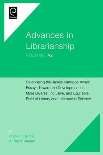 Celebrating the James Partridge Award: Essays Toward the Development of a More Diverse, Inclusive, and Equitable Field of Library and Information Science