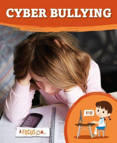 A Focus On...cyber Bullying
