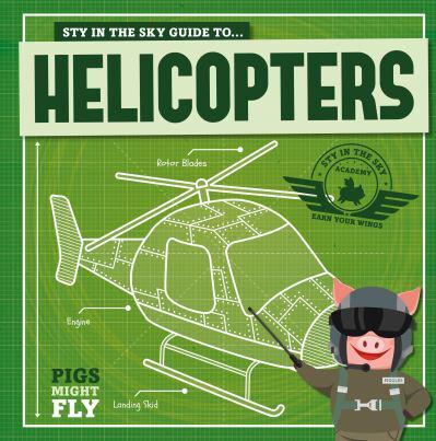 Piggles' Guide To... Helicopters