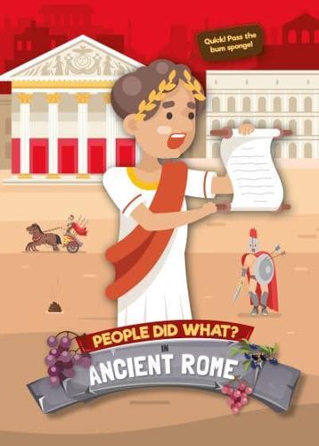 People Did What? In Ancient Rome