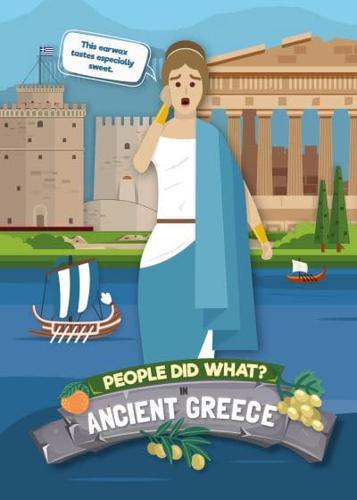 People Did What? In Ancient Greece