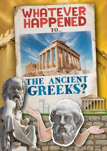 Whatever Happened To...the Ancient Greeks?