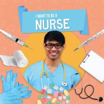 I Want to Be a Nurse