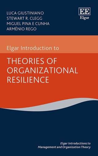 Elgar Introduction to Theories of Organizational Resilience