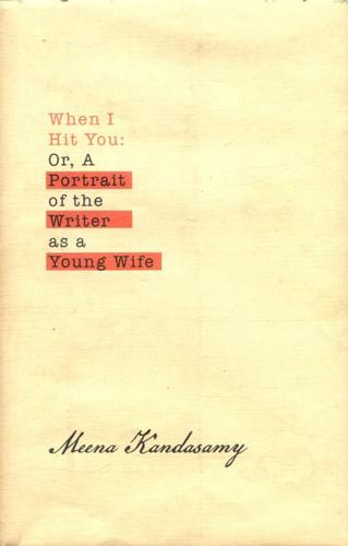 When I Hit You, or, A Portrait of the Writer as a Young Wife