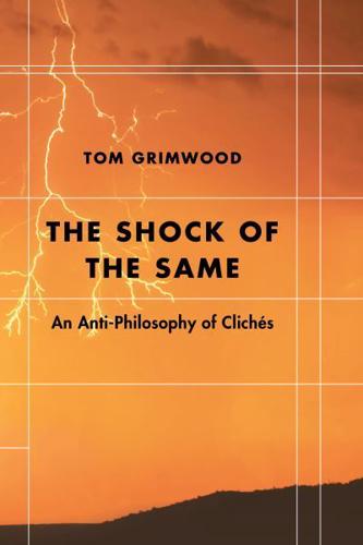The Shock of the Same: An Anti-Philosophy of Clichés