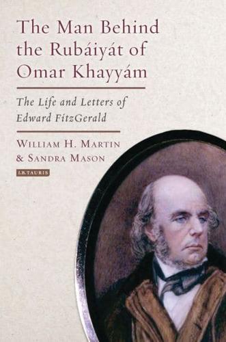 The Man Behind the Rubáiyát of Omar Khayyám