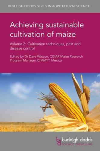 Achieving Sustainable Cultivation of Maize. Volume 2 Cultivation Techniques, Pest and Disease Control