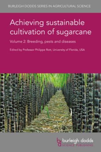 Achieving Sustainable Cultivation of Sugarcane. Volume 2 Breeding, Pests and Diseases