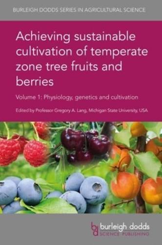Achieving Sustainable Cultivation of Temperate Zone Tree Fruits and Berries