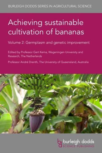 Achieving Sustainable Cultivation of Bananas. Volume 2 Germplasm and Genetic Improvement