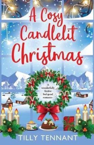 A Cosy Candlelit Christmas: A wonderfully festive feel good romance