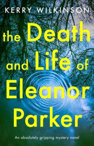 The Death and Life or Eleanor Parker
