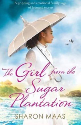 The Girl from the Sugar Plantation: A gripping and emotional family saga of love and secrets