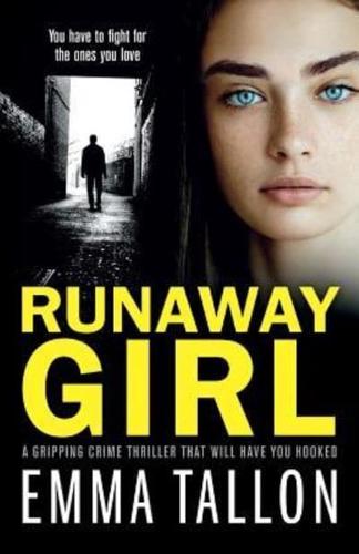 Runaway Girl: A gripping crime thriller that will have you hooked