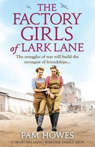 The Factory Girls of Lark Lane: A heartbreaking wartime family saga