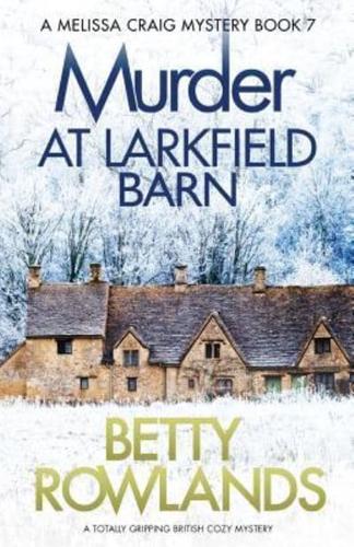 Murder at Larkfield Barn: A totally gripping British cozy mystery