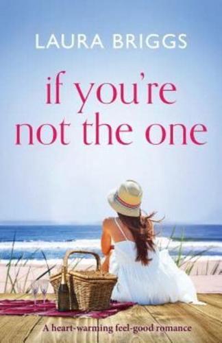 If You're Not The One: A heartwarming feel good romance