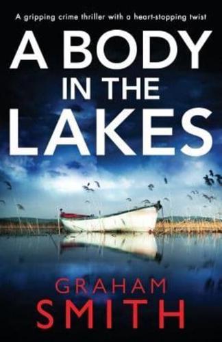 A Body in the Lakes: A gripping crime thriller with a heart-stopping twist
